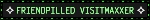 FRIENDPILLED VISITMAXXER
