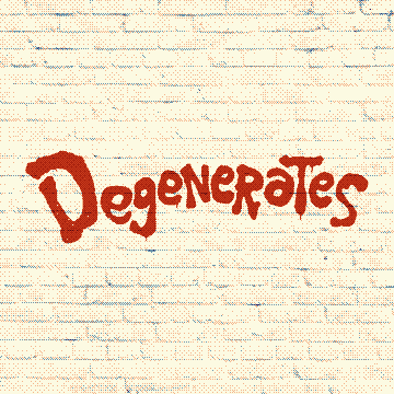 Degenerates