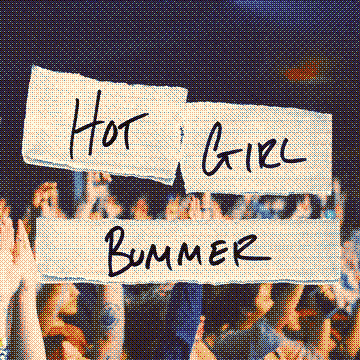 hot girl bummer