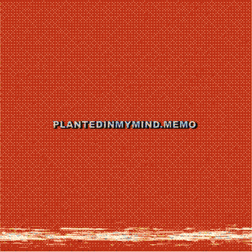 PlantedInMyMind.Memo