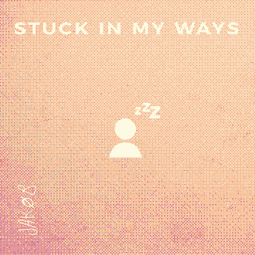 Stuck In My Ways