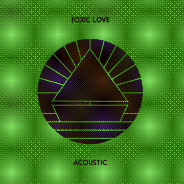 Toxic Love - Acoustic