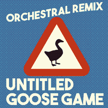 Untitled Goose Game (Orchestral Remix)
