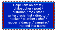 Help! I am an artist trapped in a stamp!